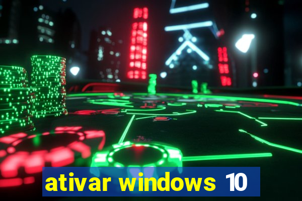 ativar windows 10